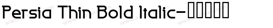 Persia Thin Bold Italic字体转换